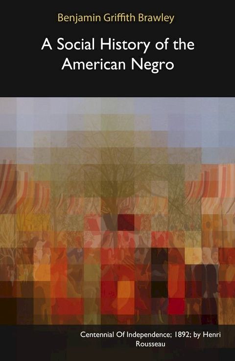 A Social History of the American Negro(Kobo/電子書)