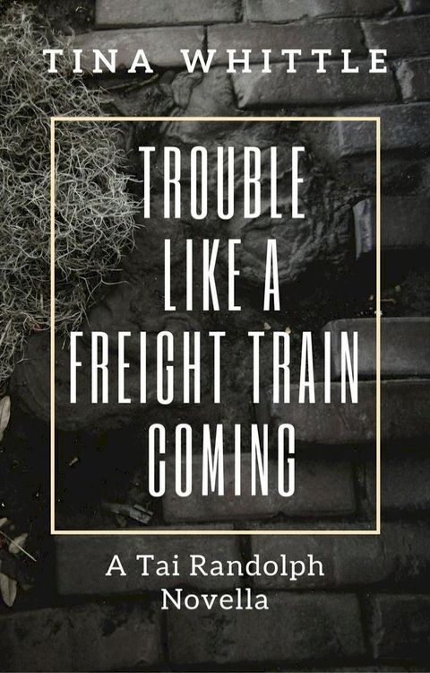 Trouble Like A Freight Train Coming(Kobo/電子書)