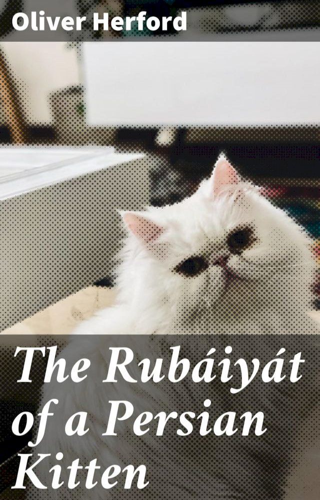  The Rubáiyát of a Persian Kitten(Kobo/電子書)