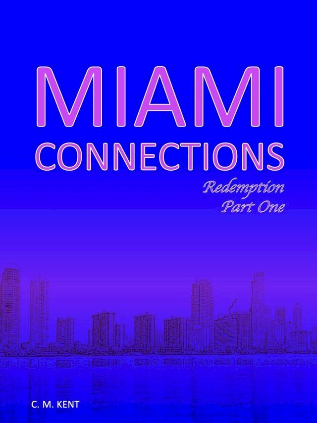  Miami Connections: Redemption. Part One(Kobo/電子書)