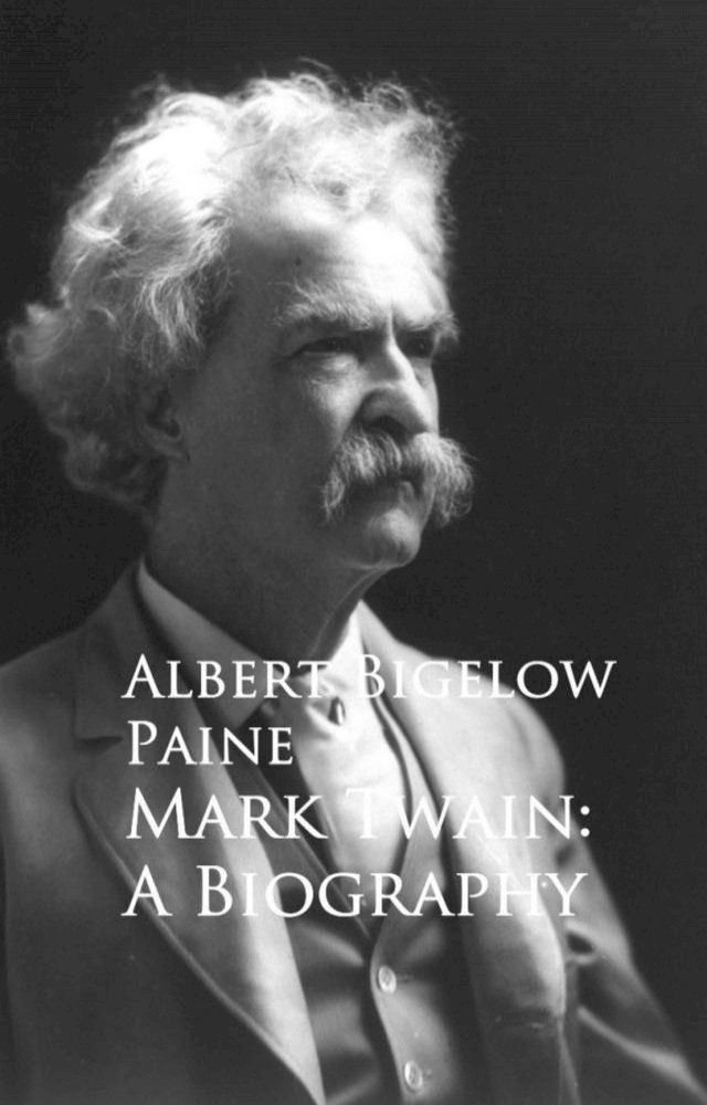  Mark Twain: A Biography(Kobo/電子書)