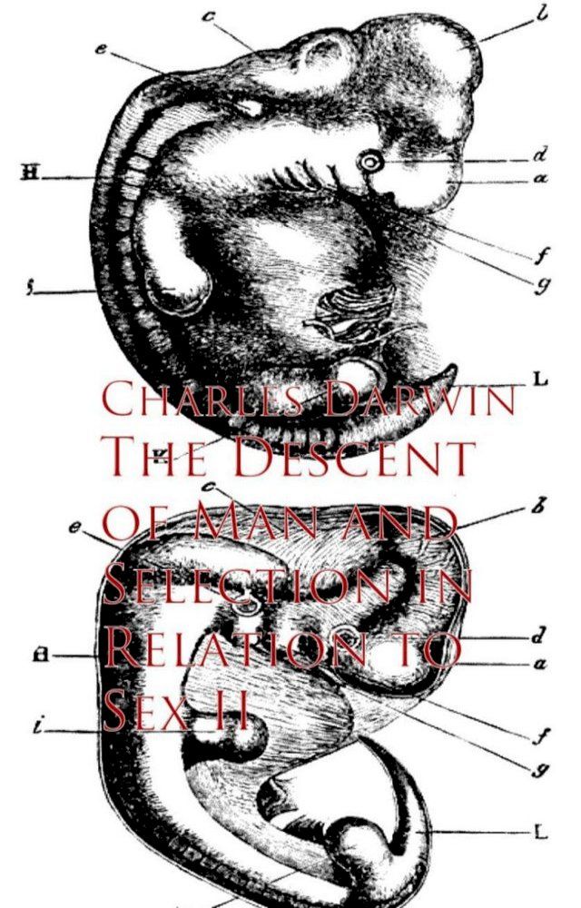  The Descent of Man and Selection in Relation to Sex II(Kobo/電子書)