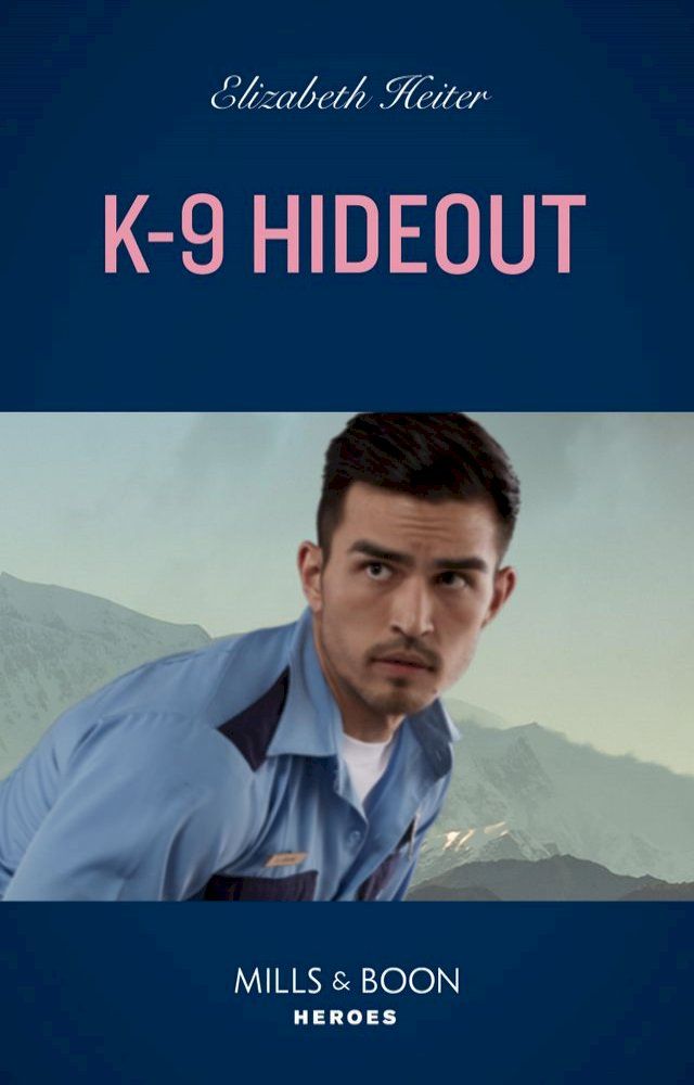  K-9 Hideout (Mills & Boon Heroes) (A K-9 Alaska Novel, Book 4)(Kobo/電子書)