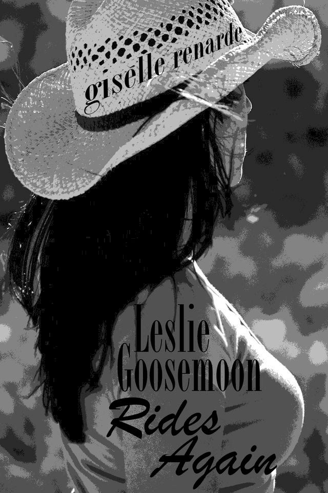  Leslie Goosemoon Rides Again(Kobo/電子書)