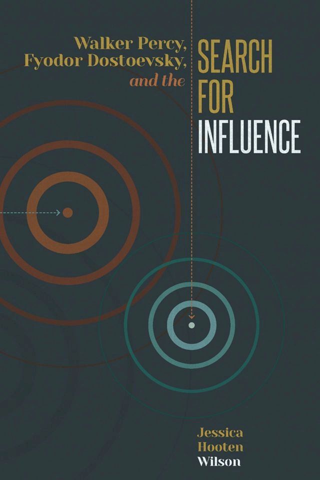  Walker Percy, Fyodor Dostoevsky, and the Search for Influence(Kobo/電子書)