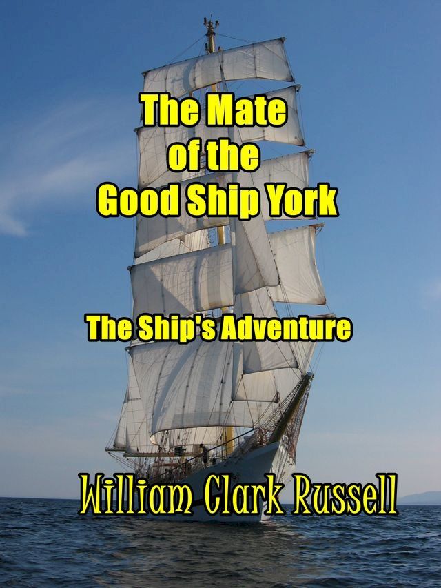  The Mate of the Good Ship York(Kobo/電子書)