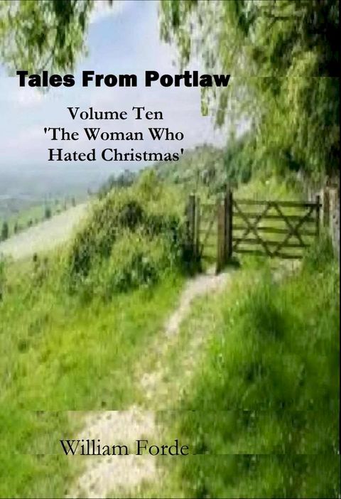 Tales from Portlaw Volume 10: 'The Woman Who Hated Christmas'(Kobo/電子書)