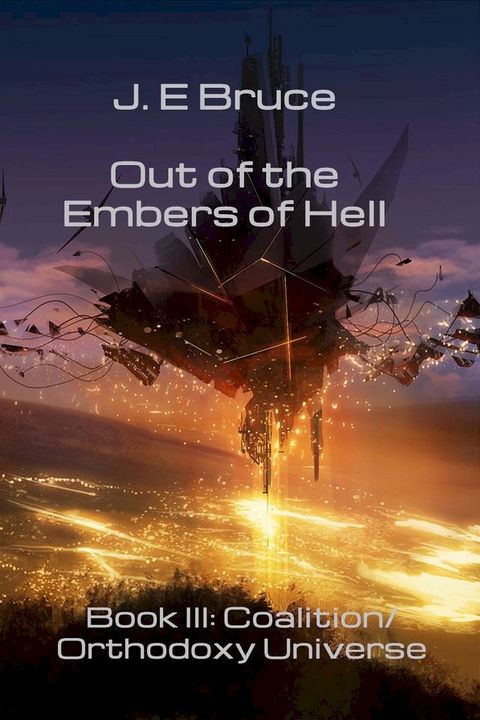 Out of the Embers of Hell: Book III in the Coalition/Orthodoxy Universe(Kobo/電子書)