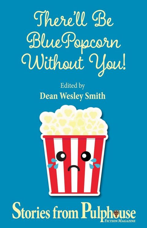 There'll Be Blue Popcorn Without You(Kobo/電子書)