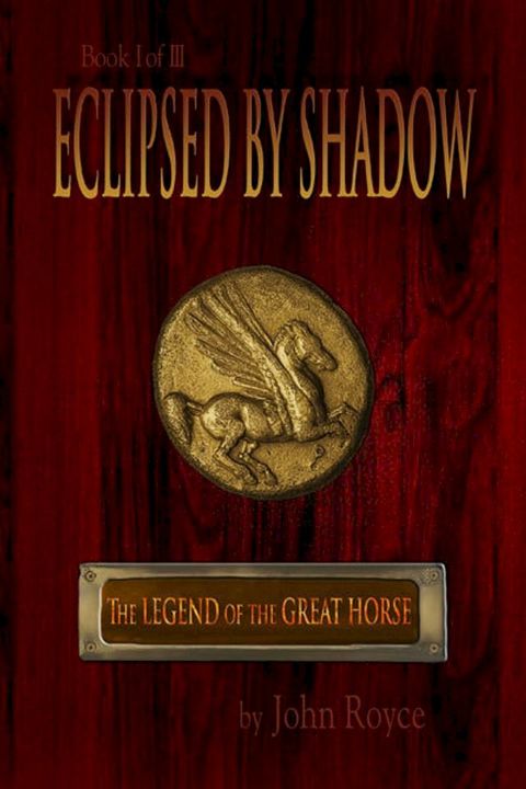 Eclipsed by Shadow: The Legend of the Great Horse (Book 1)(Kobo/電子書)