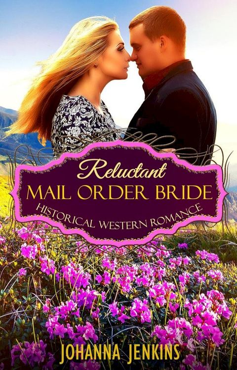 Reluctant Mail Order Bride - Historical Western Romance(Kobo/電子書)