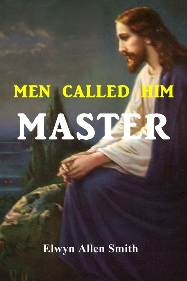  Men Called Him Master(Kobo/電子書)