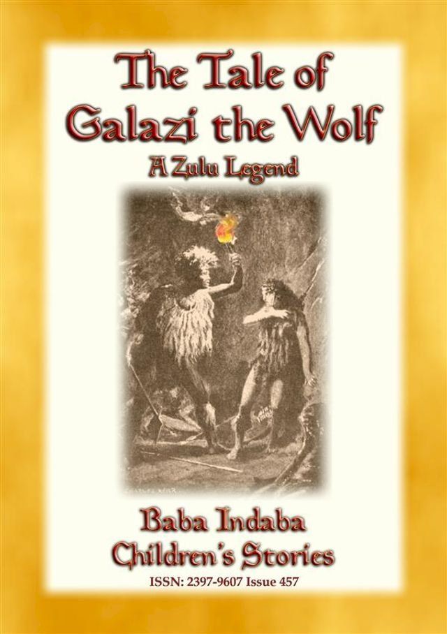  THE TALE OF GALAZI THE WOLF - a Zulu Legend(Kobo/電子書)