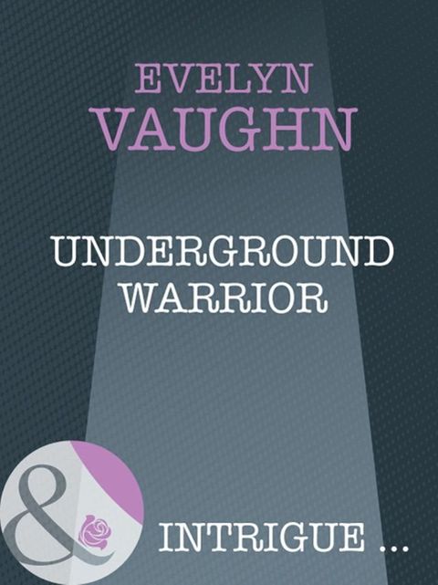 Underground Warrior (The Blade Keepers, Book 2) (Mills & Boon Intrigue)(Kobo/電子書)