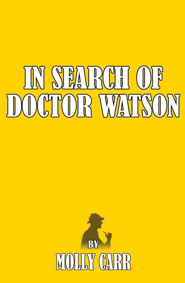  In Search Of Dr Watson - A Sherlockian Investigation A Biography Of Sherlock Holmes' Partner(Kobo/電子書)