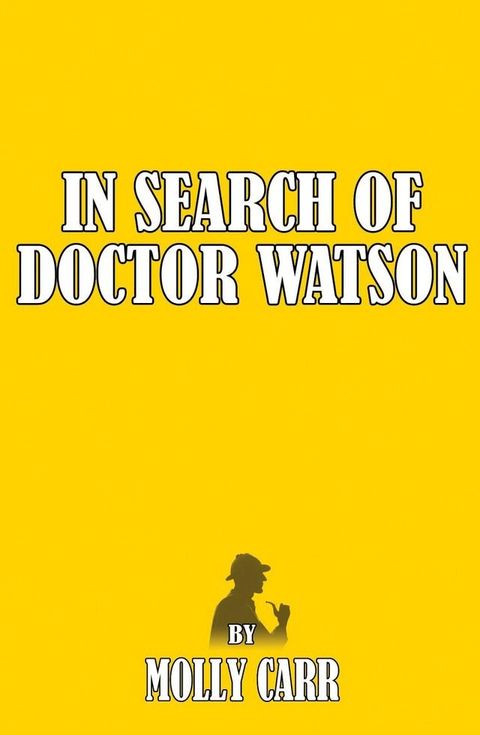 In Search Of Dr Watson - A Sherlockian Investigation A Biography Of Sherlock Holmes' Partner(Kobo/電子書)