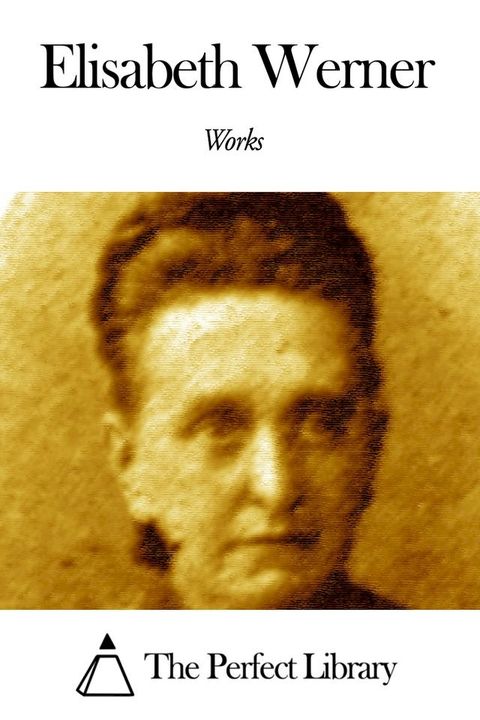 Works of Elisabeth Werner(Kobo/電子書)