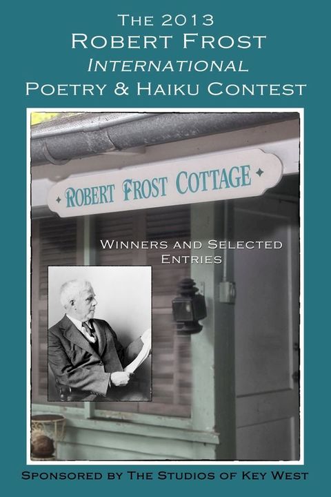 The 2013 Robert Frost International Poetry & Haiku Contest(Kobo/電子書)