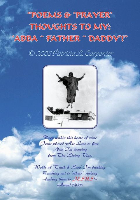 "Poems & ‘Prayer' Thoughts to My: ‘Abba ~ Father ~ Daddy'!"(Kobo/電子書)