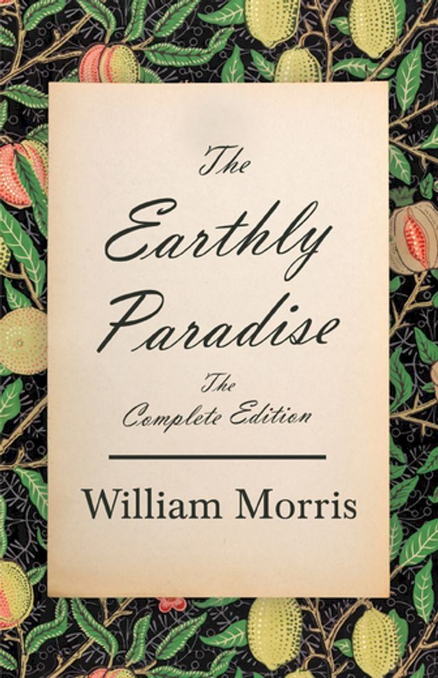  The Earthly Paradise - The Complete Edition(Kobo/電子書)