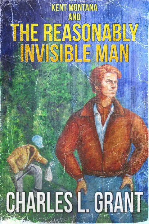 Kent Montana and the Reasonably Invisible Man(Kobo/電子書)