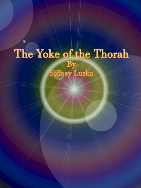 The Yoke of the Thorah(Kobo/電子書)
