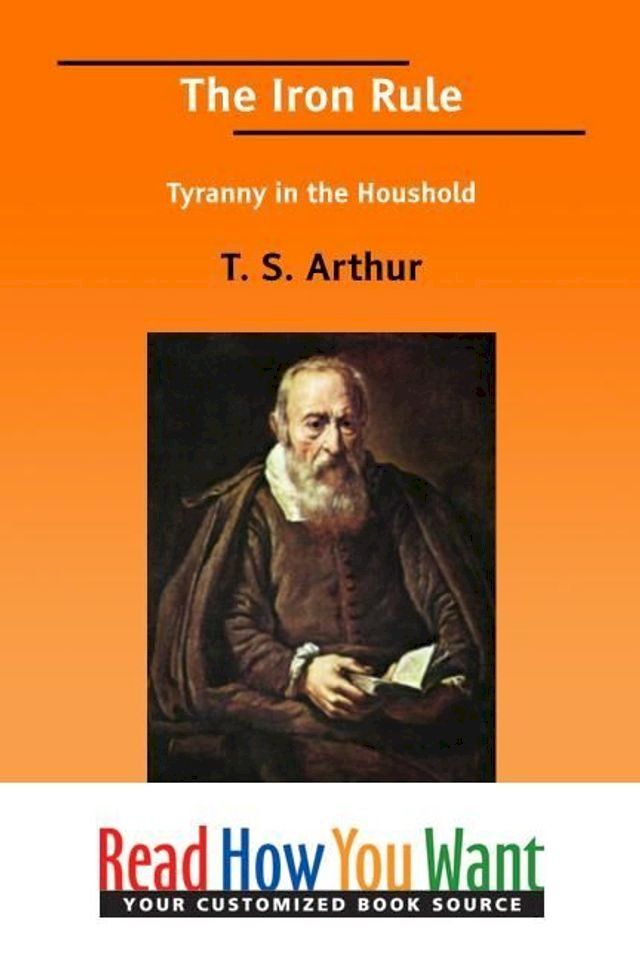  The Iron Rule: Tyranny In The Houshold(Kobo/電子書)