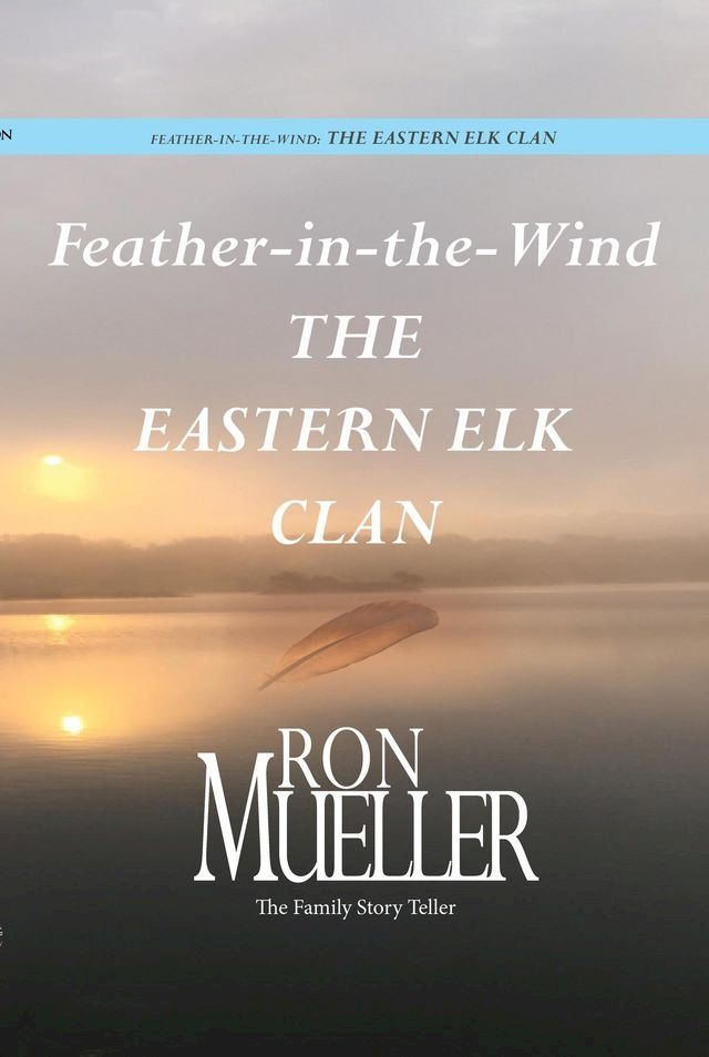  Feather-in-Wind: The Eastern Elk Clan(Kobo/電子書)