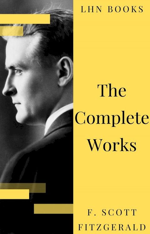 The Complete Works of F. Scott Fitzgerald(Kobo/電子書)