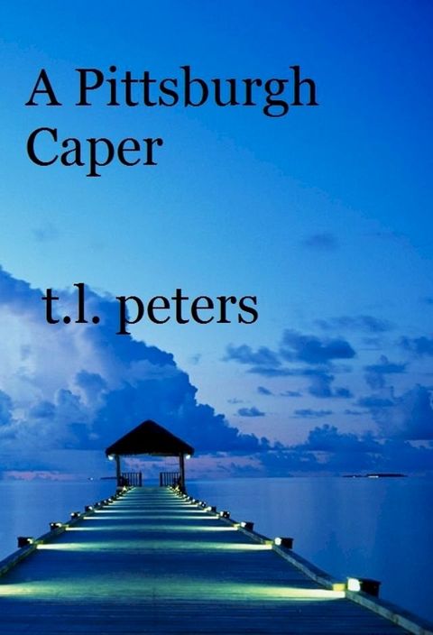 A Pittsburgh Caper(Kobo/電子書)