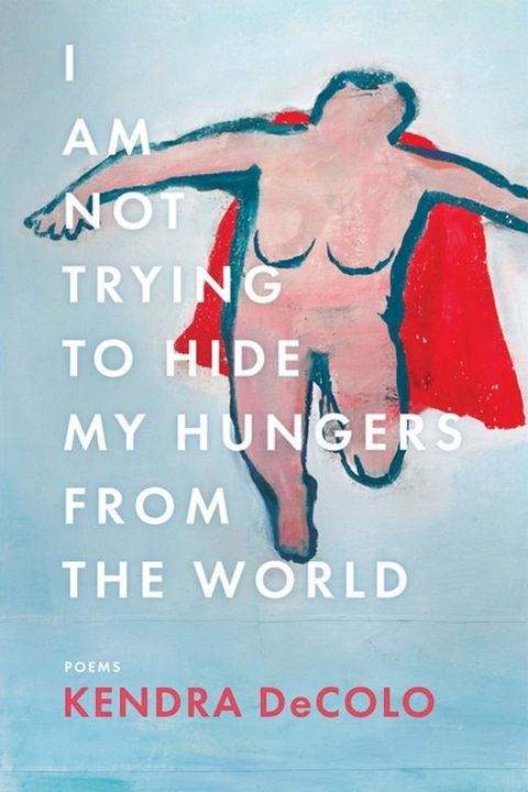 I Am Not Trying to Hide My Hungers from the World(Kobo/電子書)