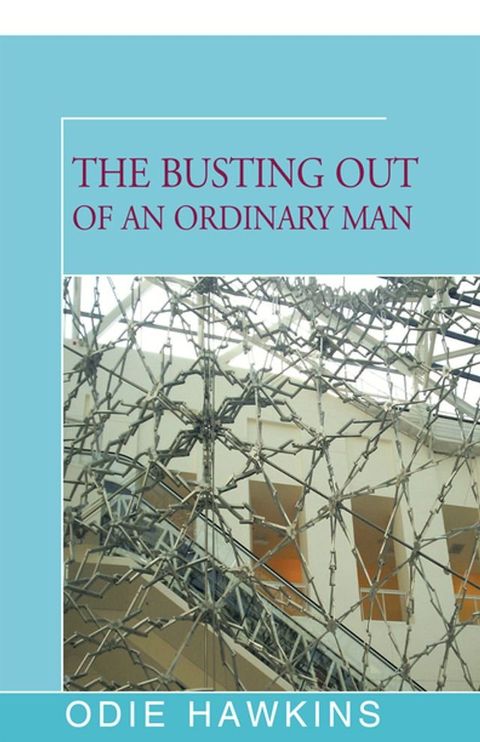 The Busting Out of an Ordinary Man(Kobo/電子書)