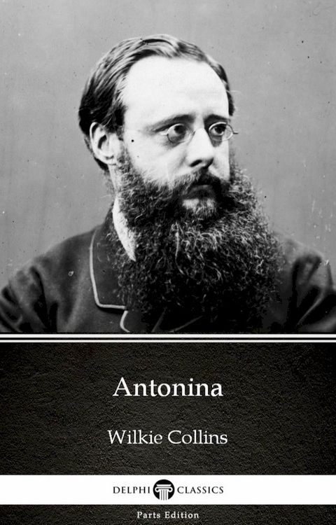 Antonina by Wilkie Collins - Delphi Classics (Illustrated)(Kobo/電子書)