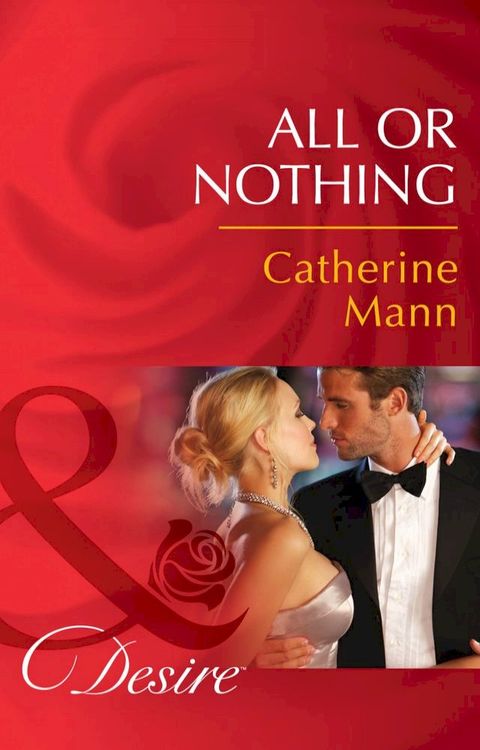 All Or Nothing (The Alpha Brotherhood, Book 2) (Mills & Boon Desire)(Kobo/電子書)