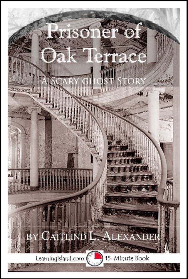  Prisoner of Oak Terrace: A Scary 15-Minute Ghost Story(Kobo/電子書)