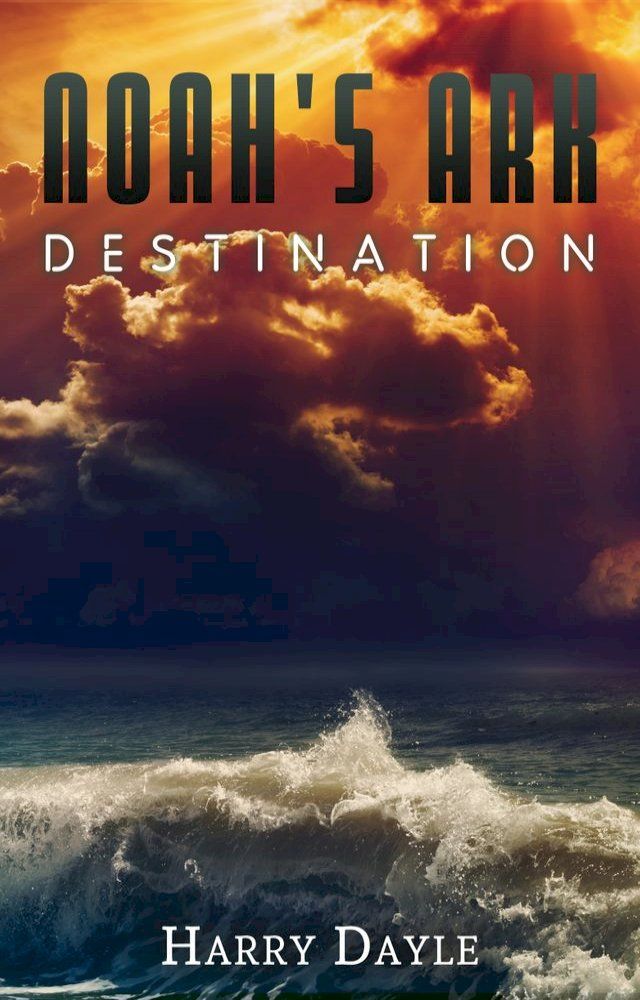  Noah’s Ark: Destination(Kobo/電子書)