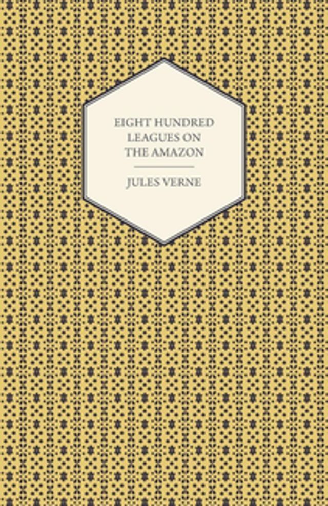  Eight Hundred Leagues on the Amazon(Kobo/電子書)