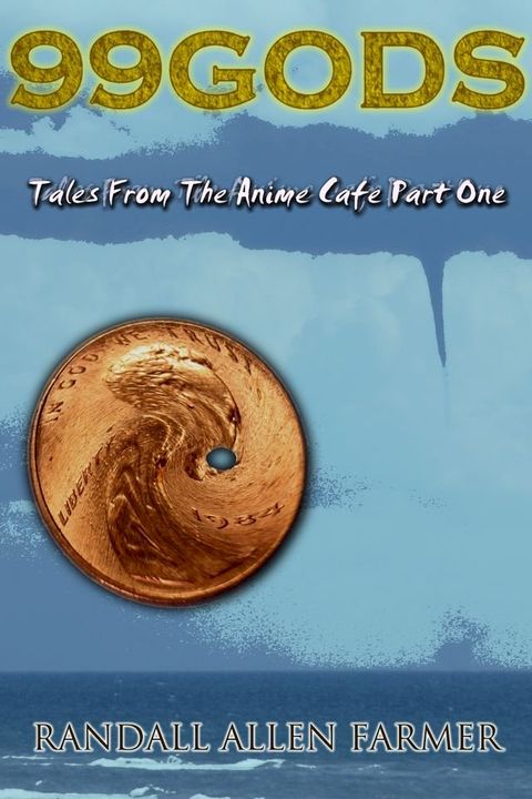 99 Gods: Tales From The Anime Cafe Part One(Kobo/電子書)