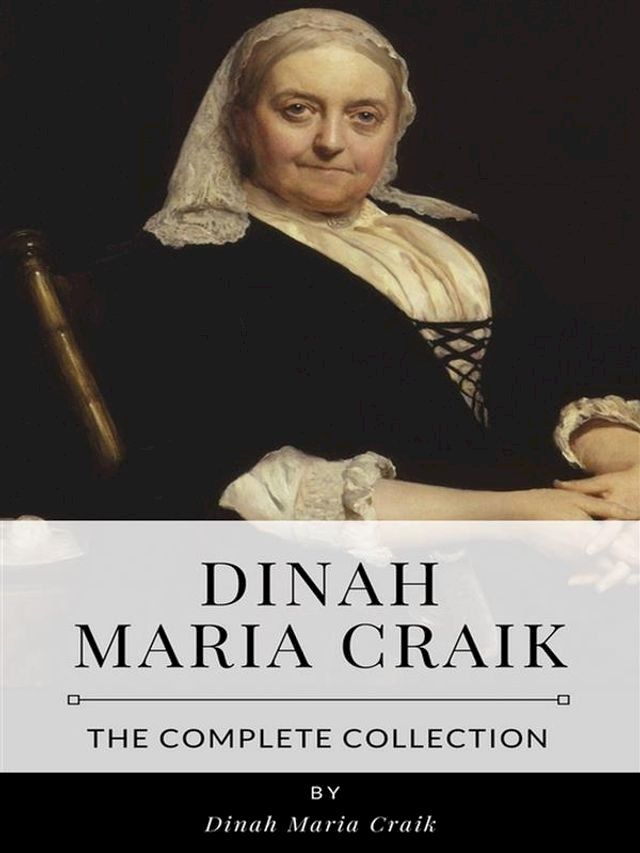  Dinah Maria Craik – The Complete Collection(Kobo/電子書)