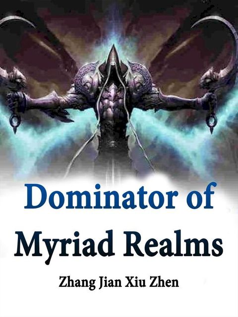 Dominator of Myriad Realms(Kobo/電子書)