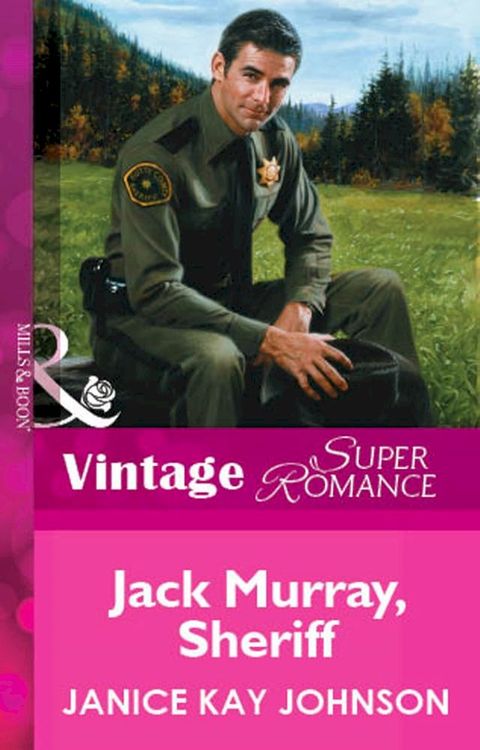 Jack Murray, Sheriff (Mills & Boon Vintage Superromance)(Kobo/電子書)