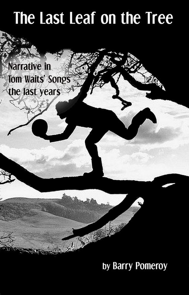  The Last Leaf on the Tree: Narrative in Tom Waits’ Songs - The Last Years(Kobo/電子書)