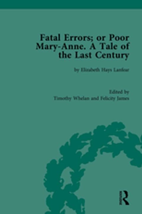 Fatal Errors; or Poor Mary-Anne. A Tale of the Last Century(Kobo/電子書)