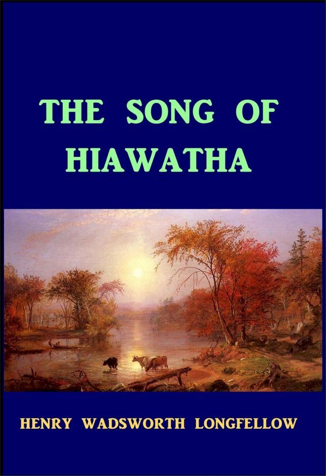  The Song of Hiawatha(Kobo/電子書)