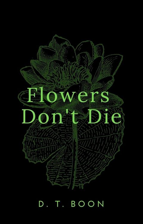 Flowers Don't Die(Kobo/電子書)