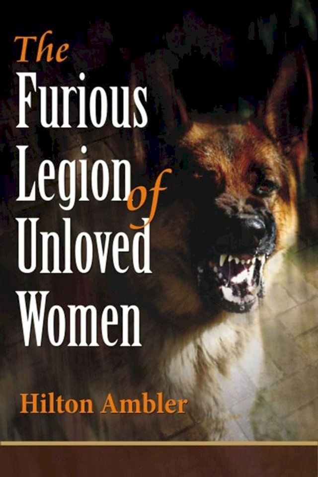  The Furious Legion of Unloved Women(Kobo/電子書)