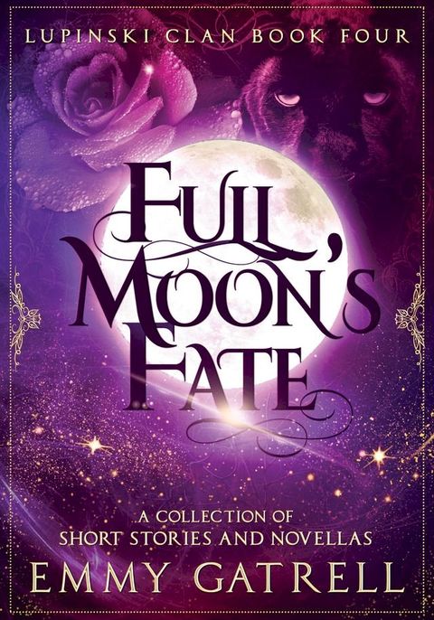 Full Moon's Fate: Lupinski Clan Four ~ a Collection of Lupinski Clan Short Stories and Novellas(Kobo/電子書)