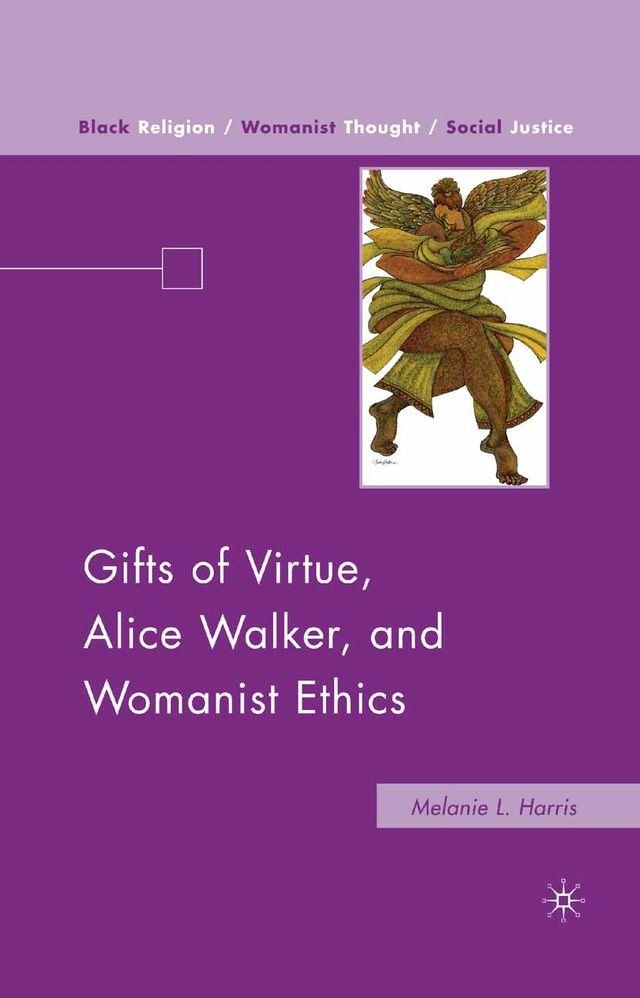  Gifts of Virtue, Alice Walker, and Womanist Ethics(Kobo/電子書)