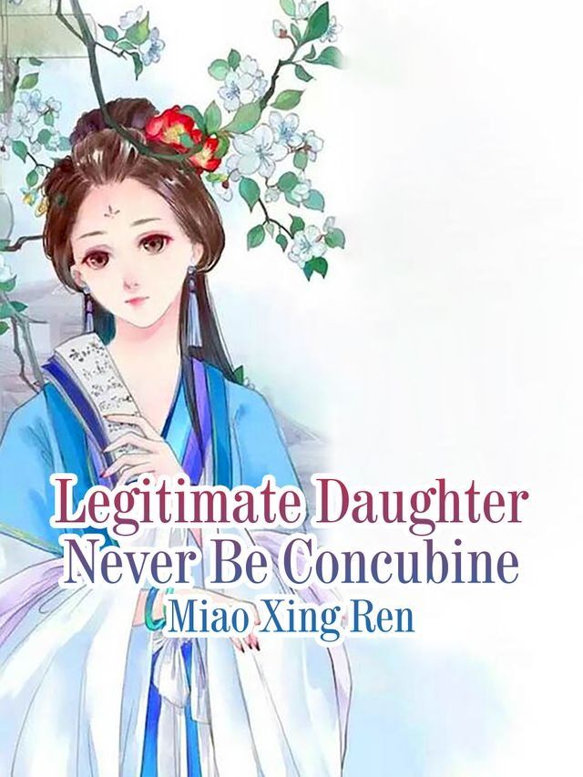  Legitimate Daughter Never Be Concubine(Kobo/電子書)