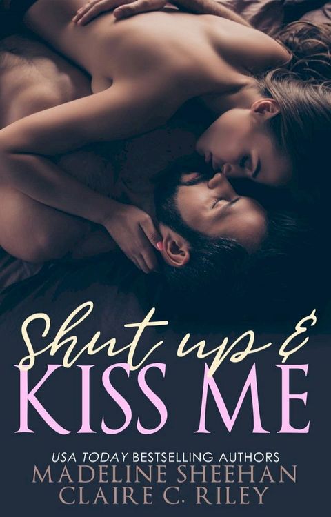 Shut Up and Kiss Me(Kobo/電子書)